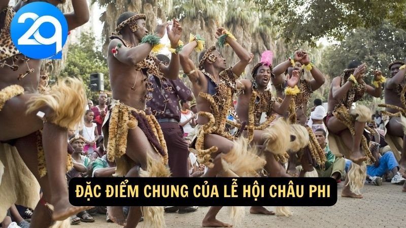 Lễ hội Châu Phi: Văn hóa và Nghệ thuật Đa dạng tại 2q 3 Đặc điểm chung của Lễ hội châu Phi