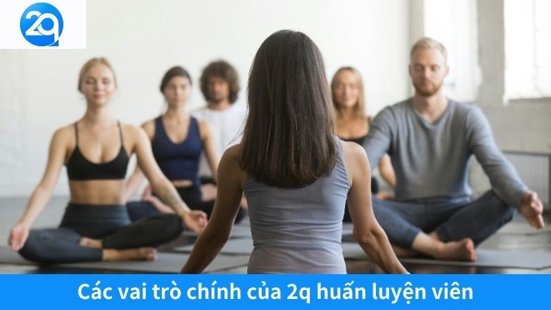 2Q Huấn luyện viên - Người thầy, người bạn đồng hành 3 image 10