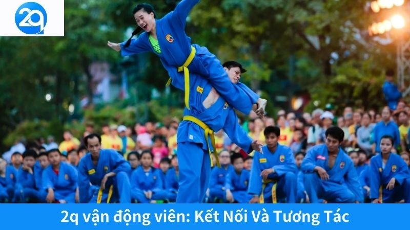 2q Vận Động Viên: Nền Tảng Mới Cho Kết Nối Và Phát Triển 2 image 2