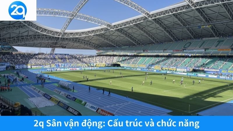 2Q Sân Vận Động: Biểu Tượng Kiến Trúc Hiện Đại Của Thành Phố 3 image 7