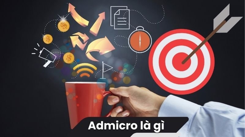 Admicro là gì? 2 Admicro là gì?