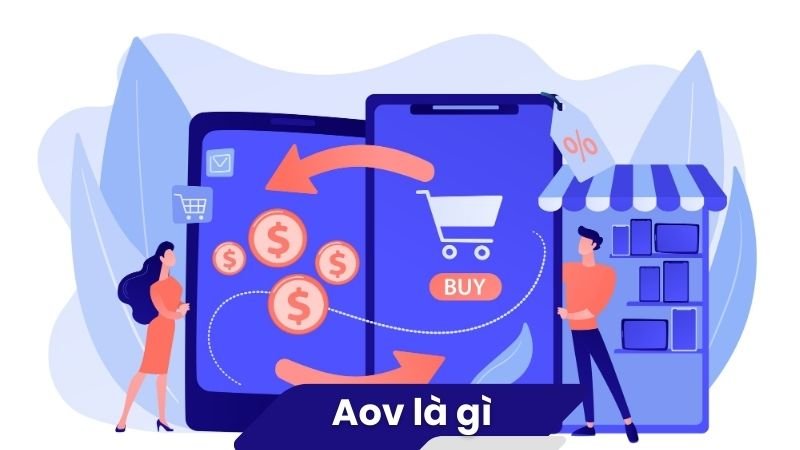AOV là gì? 2 AOV là gì?