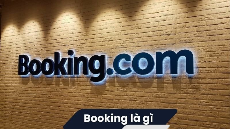 Booking là gì? 2 Booking là gì?