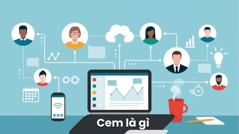 CEM là gì? 2 CEM là gì?