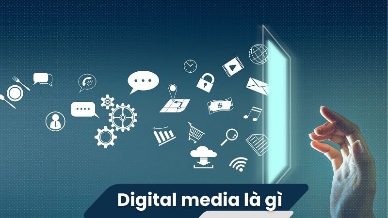 Digital media là gì? 2 Digital media là gì?