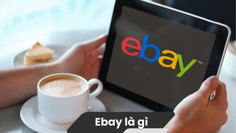 eBay là gì? 2 eBay là gì?