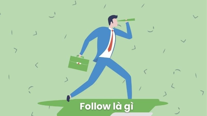 Follow là gì? 2 Follow là gì?