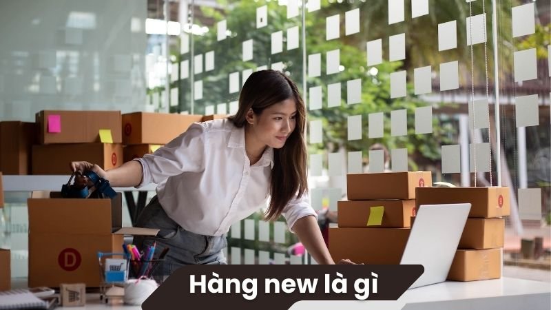Hàng New là gì? 2 Hàng New là gì?