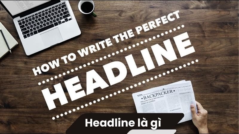Headline là gì? 2 Headline là gì?