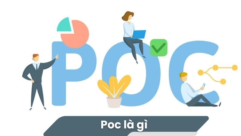 POC là gì? 2 POC là gì?