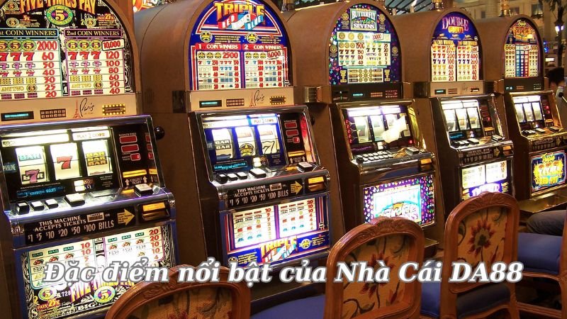 Nhà Cái DA88 – Chơi Cá Cược, Chinh Phục Mọi Cơ Hội, Thắng Lớn Mỗi Ngày! 2 dac-diem-noi-bat-cua-nha-cai-da88